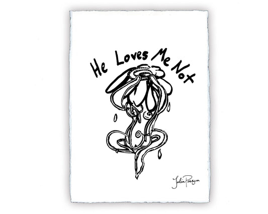 He Loves Me Not, 8 x 10