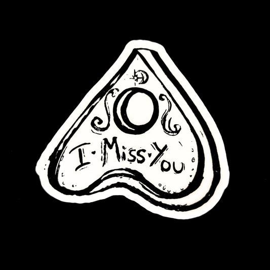 I Miss You Planchette Sticker